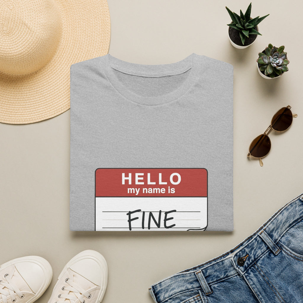 T-Shirt — "Hello My Name Is Fine" Graphic Tee (Funny Sarcastic Introvert Shirt)