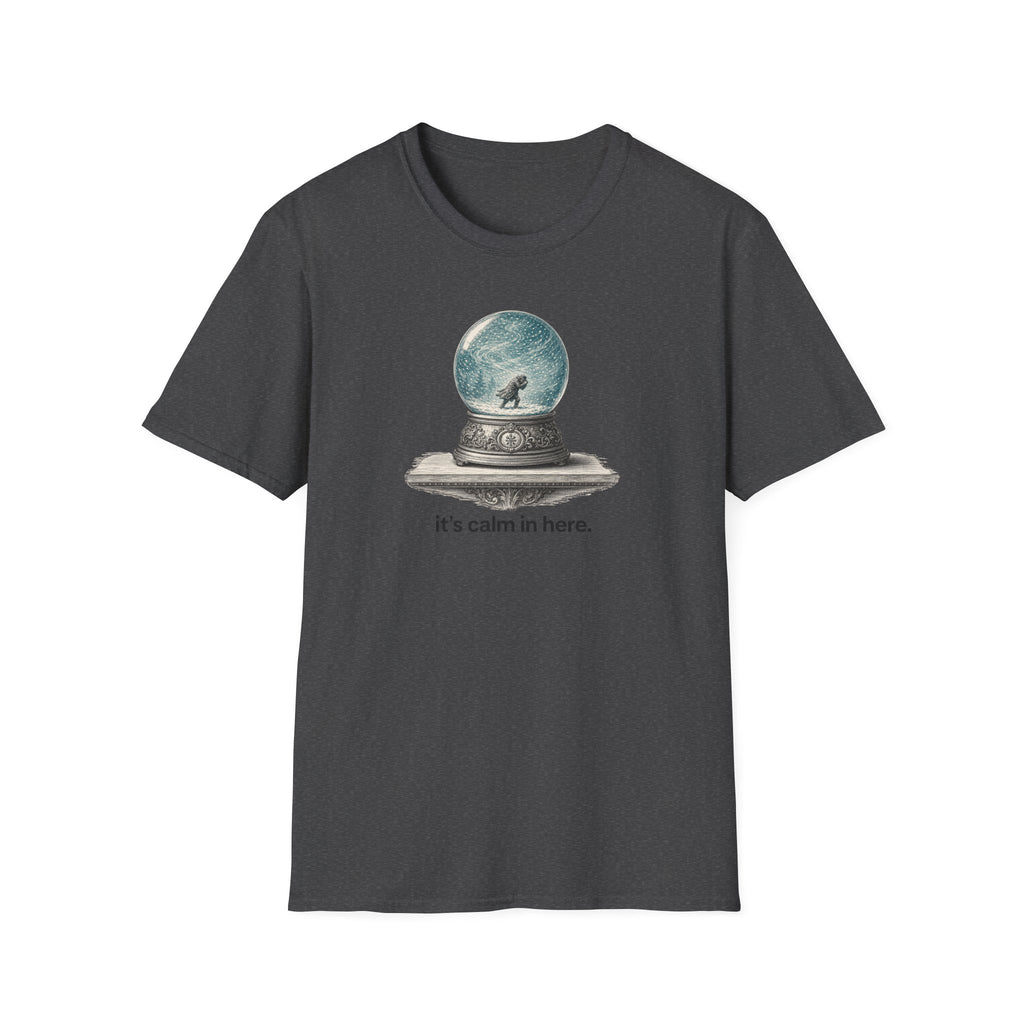 Snow Globe T‑Shirt — “It’s calm in here.” Cozy Winter Graphic Tee