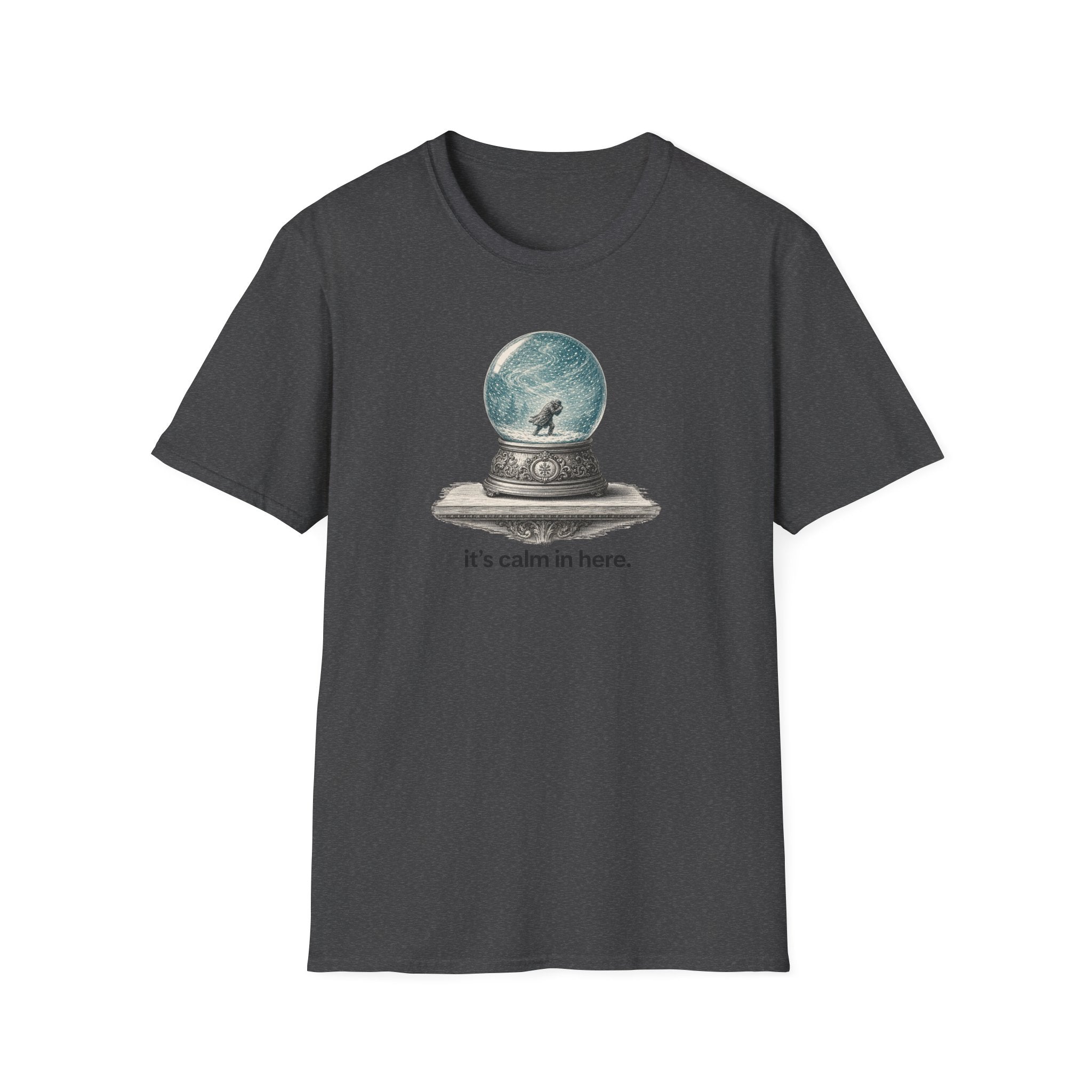 Snow Globe T‑Shirt — “It’s calm in here.” Cozy Winter Graphic Tee