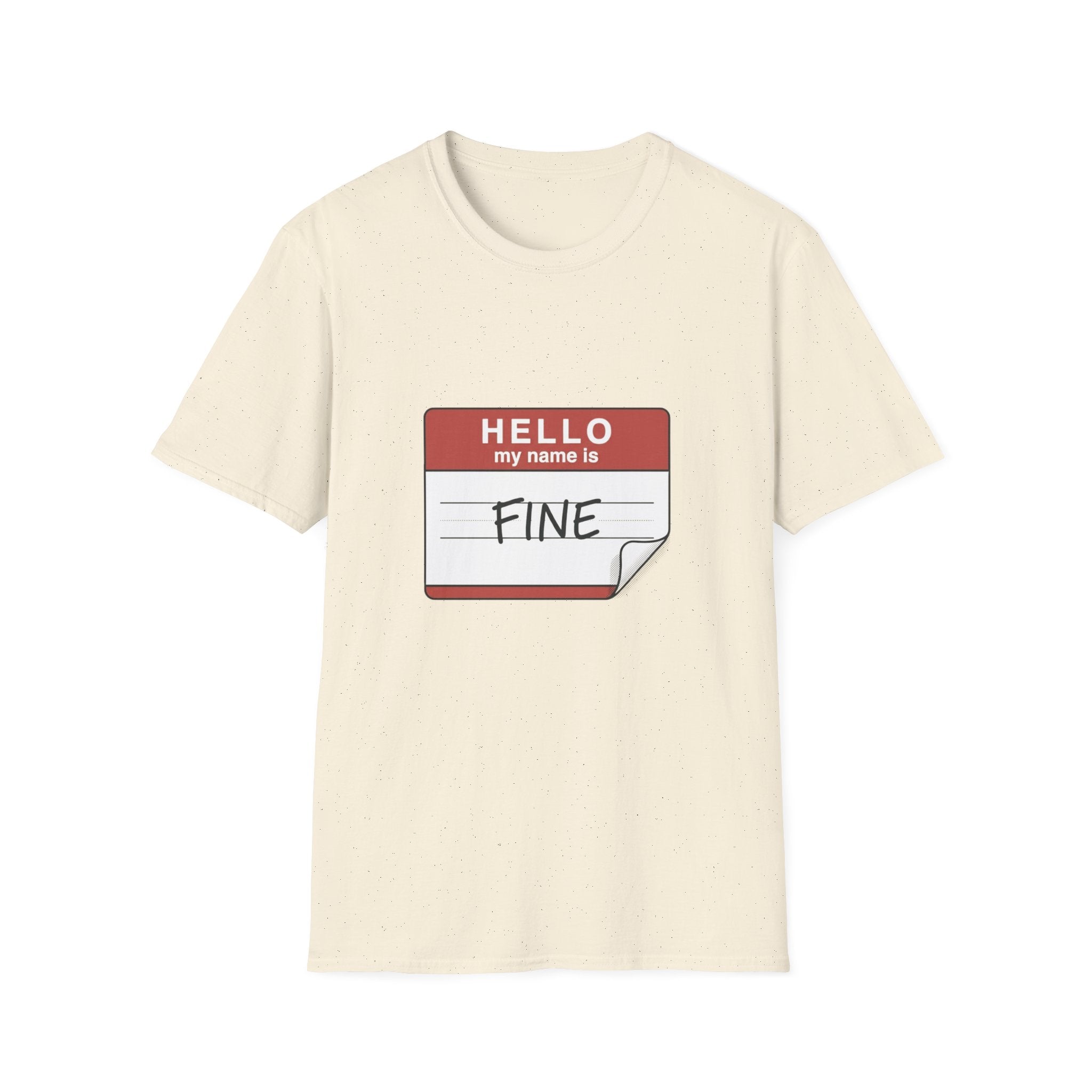T-Shirt — "Hello My Name Is Fine" Graphic Tee (Funny Sarcastic Introvert Shirt)