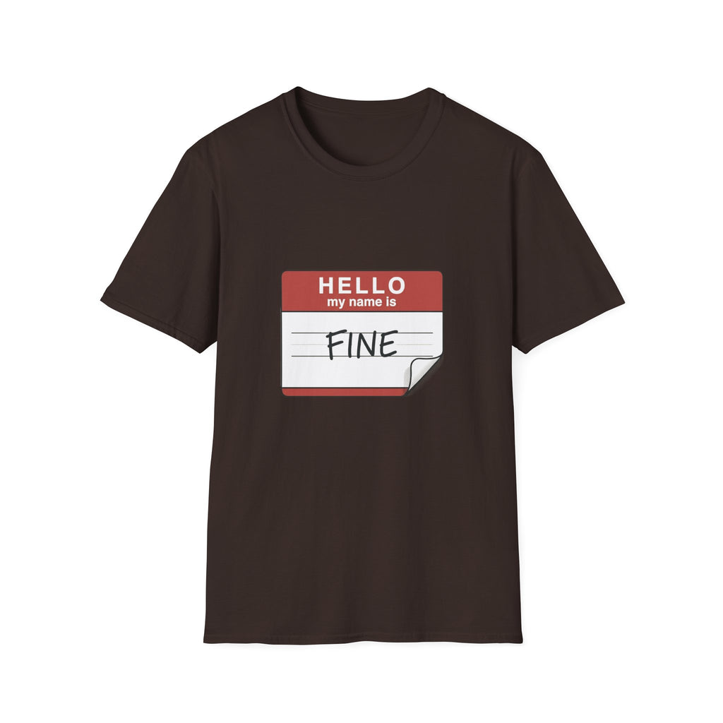 T-Shirt — "Hello My Name Is Fine" Graphic Tee (Funny Sarcastic Introvert Shirt)