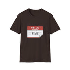 T-Shirt — "Hello My Name Is Fine" Graphic Tee (Funny Sarcastic Introvert Shirt)
