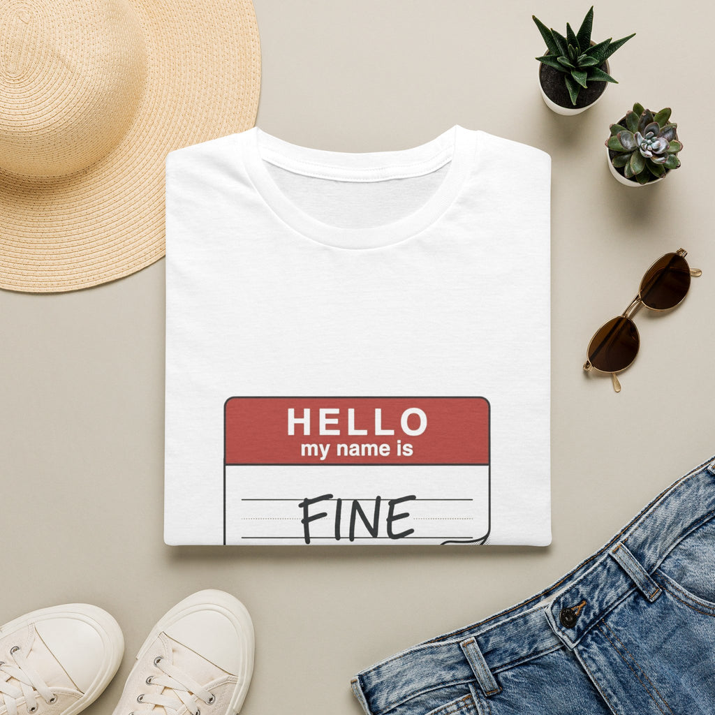 T-Shirt — "Hello My Name Is Fine" Graphic Tee (Funny Sarcastic Introvert Shirt)