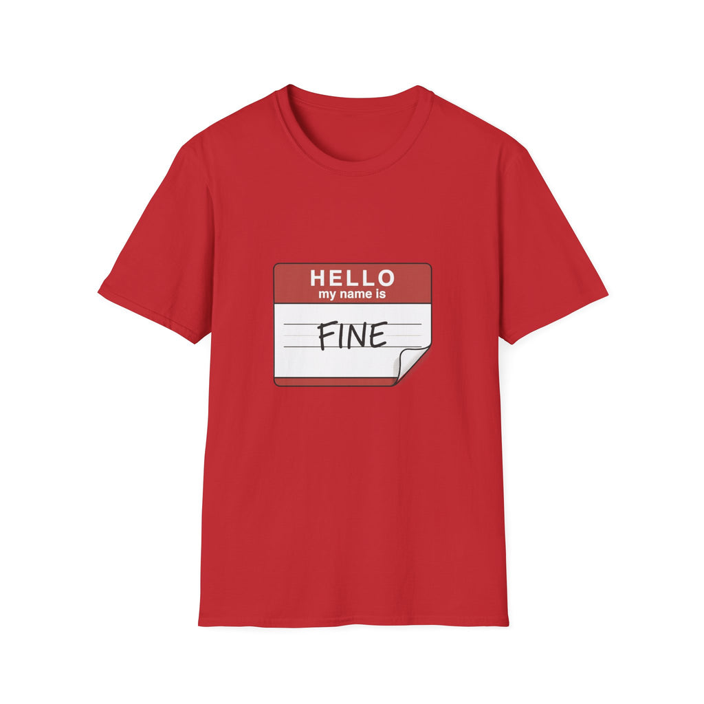 T-Shirt — "Hello My Name Is Fine" Graphic Tee (Funny Sarcastic Introvert Shirt)