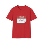 T-Shirt — "Hello My Name Is Fine" Graphic Tee (Funny Sarcastic Introvert Shirt)