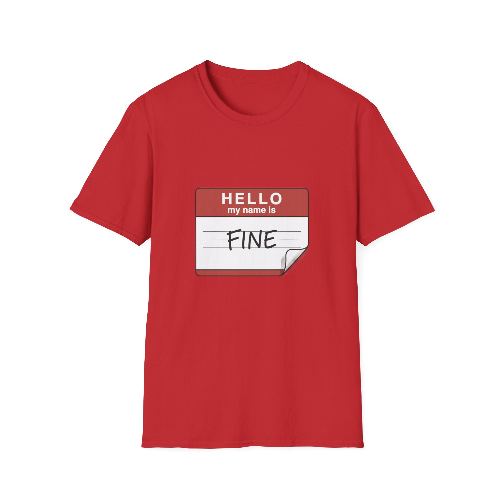 T-Shirt — "Hello My Name Is Fine" Graphic Tee (Funny Sarcastic Introvert Shirt)