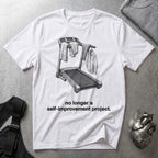 No Longer a Self-Improvement Project. White tee