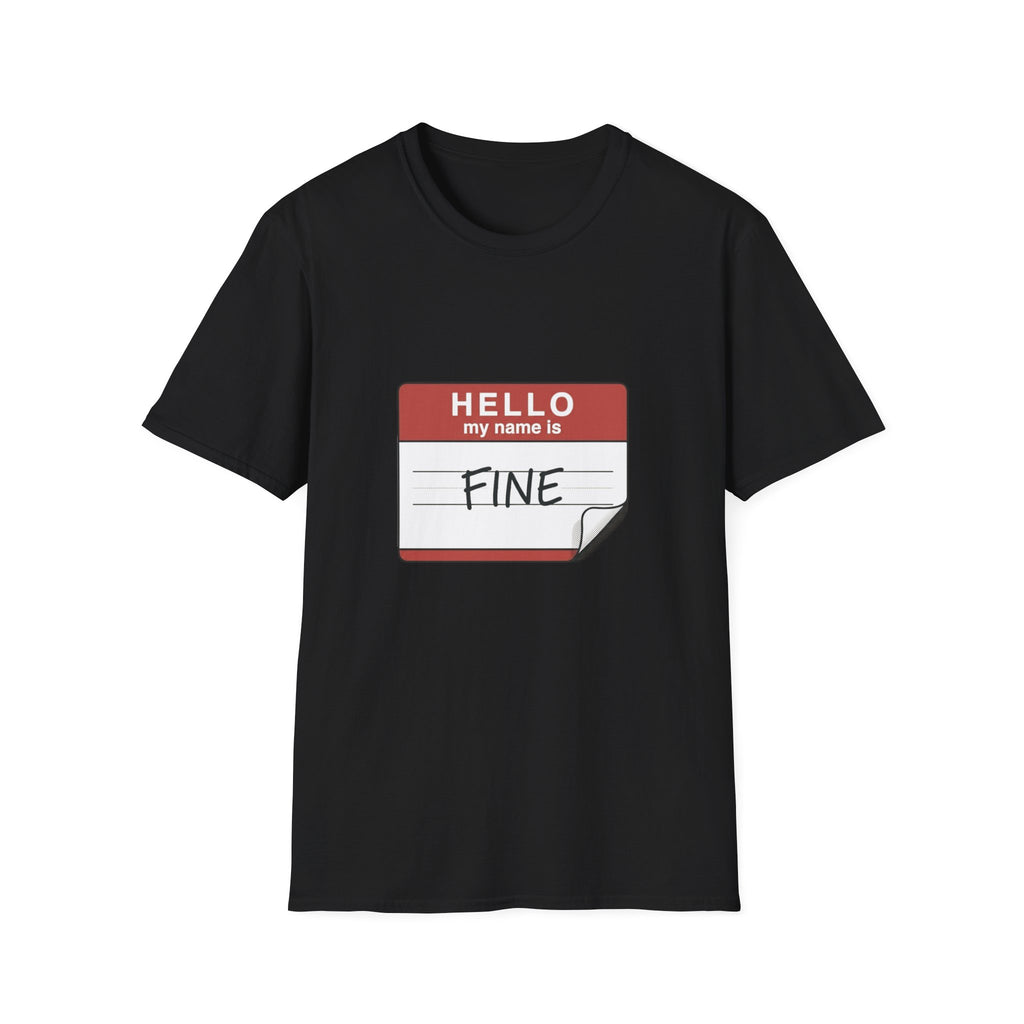 T-Shirt — "Hello My Name Is Fine" Graphic Tee (Funny Sarcastic Introvert Shirt)