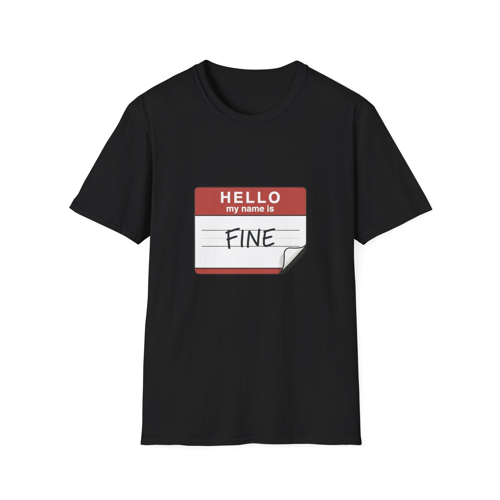 T-Shirt — "Hello My Name Is Fine" Graphic Tee (Funny Sarcastic Introvert Shirt)