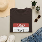T-Shirt — "Hello My Name Is Fine" Graphic Tee (Funny Sarcastic Introvert Shirt)