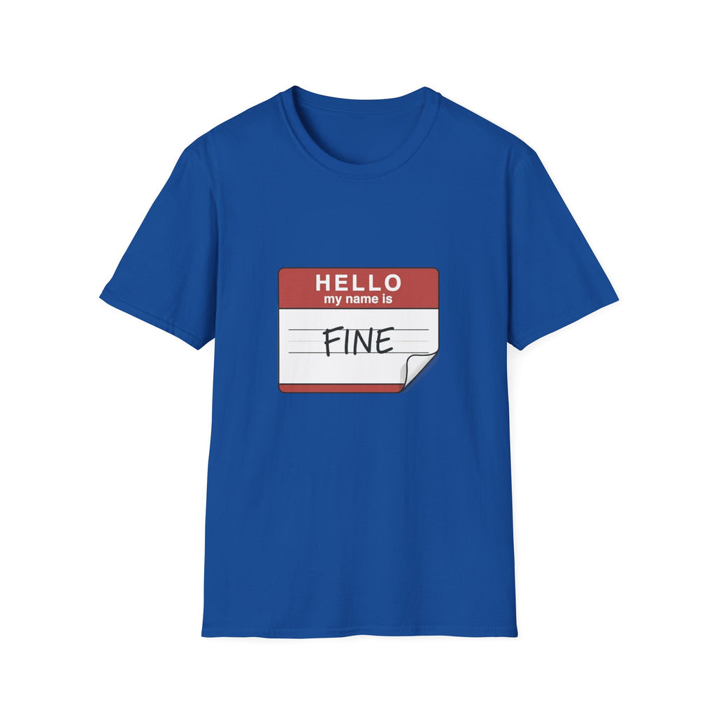 T-Shirt — "Hello My Name Is Fine" Graphic Tee (Funny Sarcastic Introvert Shirt)