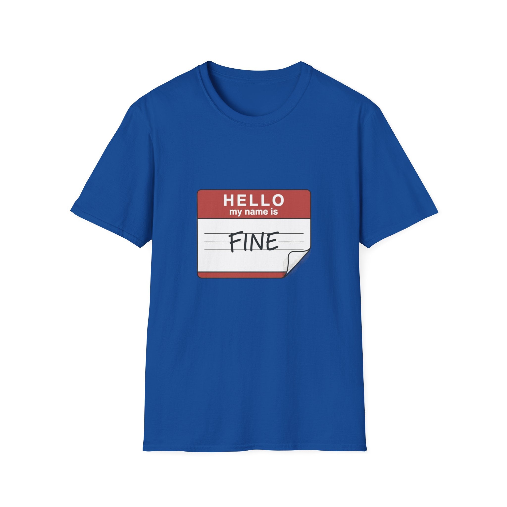 T-Shirt — "Hello My Name Is Fine" Graphic Tee (Funny Sarcastic Introvert Shirt)