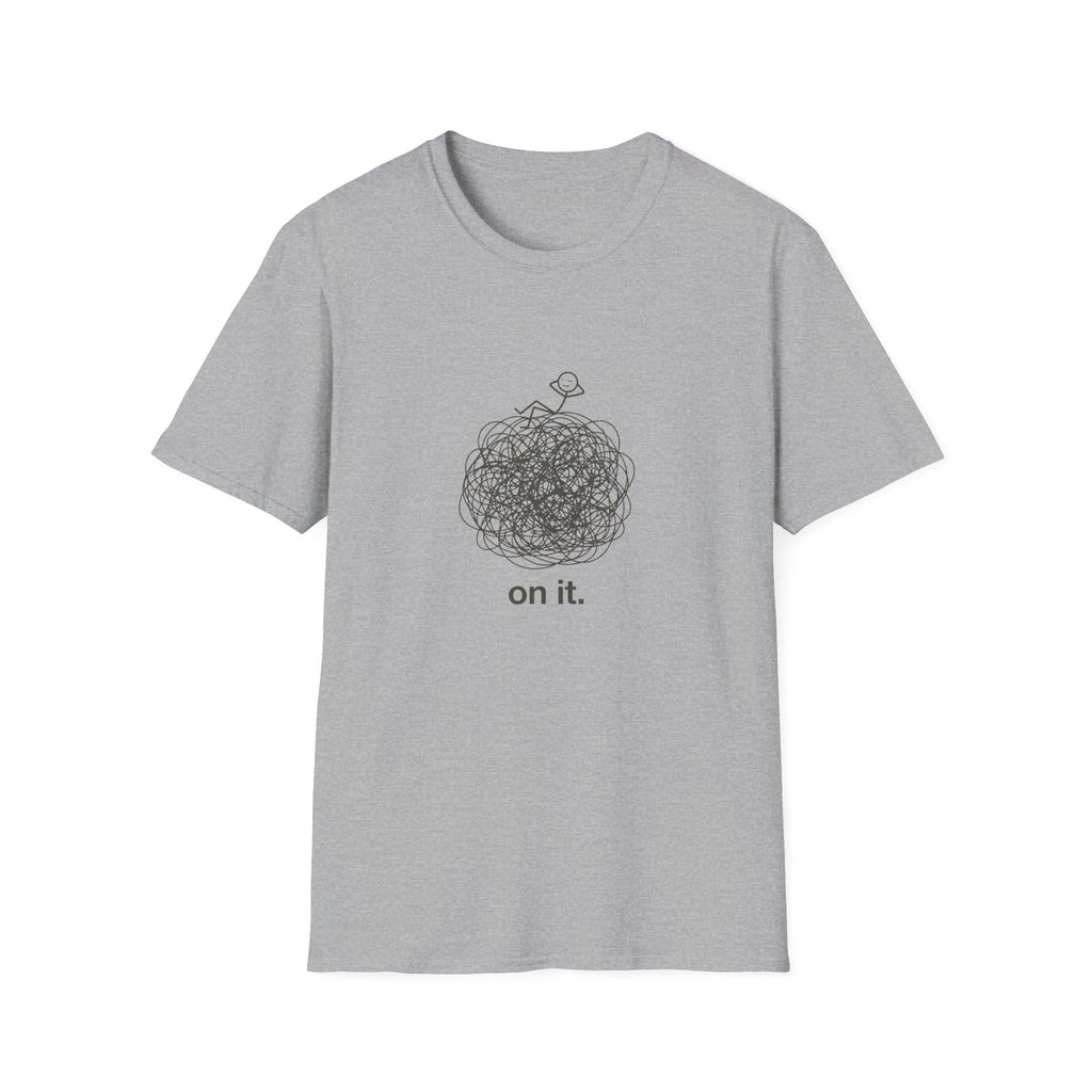 Minimal 'On It' Scribble Illustration Tee (Relaxed, Relatable Humor)