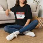 T-Shirt — "Hello My Name Is Fine" Graphic Tee (Funny Sarcastic Introvert Shirt)