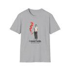 T-Shirt — I Need Help Graphic Tee with Red Smoke Illustration