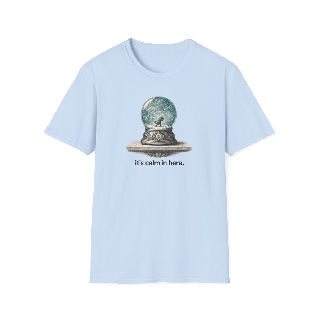Snow Globe T‑Shirt — “It’s calm in here.” Cozy Winter Graphic Tee