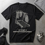 No Longer a Self-Improvement Project. Black tee