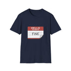 T-Shirt — "Hello My Name Is Fine" Graphic Tee (Funny Sarcastic Introvert Shirt)