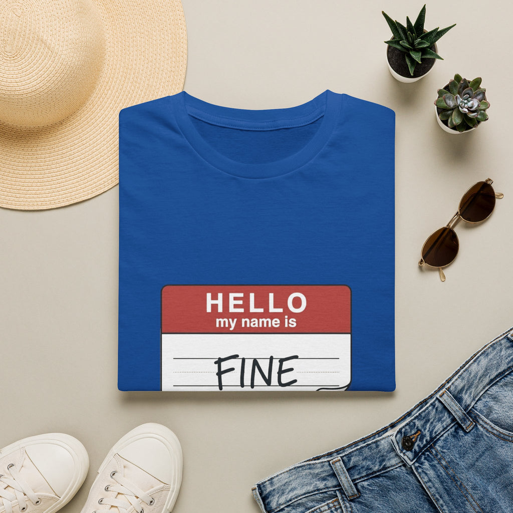 T-Shirt — "Hello My Name Is Fine" Graphic Tee (Funny Sarcastic Introvert Shirt)