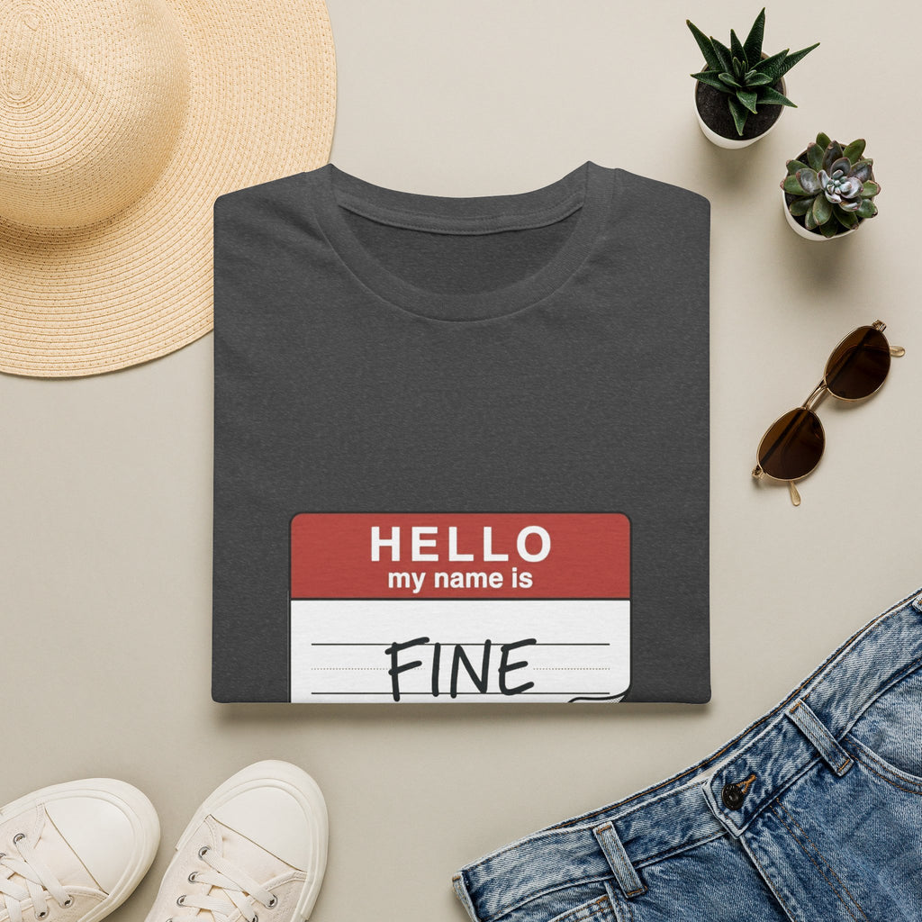 T-Shirt — "Hello My Name Is Fine" Graphic Tee (Funny Sarcastic Introvert Shirt)