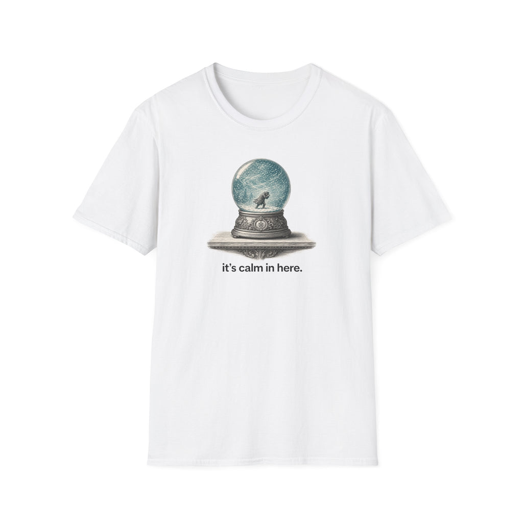 Snow Globe T‑Shirt — “It’s calm in here.” Cozy Winter Graphic Tee