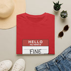 T-Shirt — "Hello My Name Is Fine" Graphic Tee (Funny Sarcastic Introvert Shirt)
