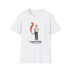 T-Shirt — I Need Help Graphic Tee with Red Smoke Illustration