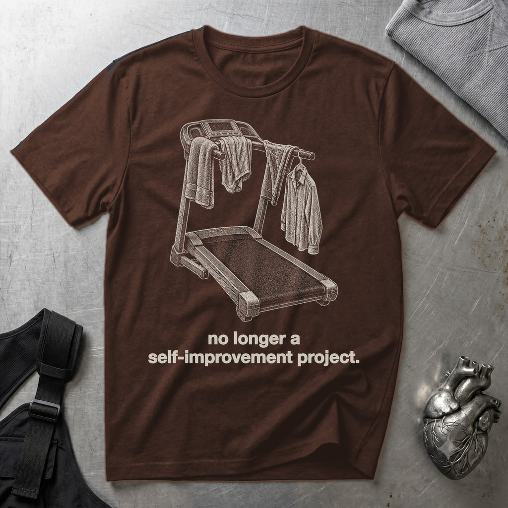 No Longer a Self-Improvement Project. Dark Chocolate tee