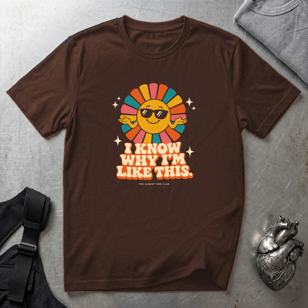 I Know Why T-Shirt Dark Chocolate tee