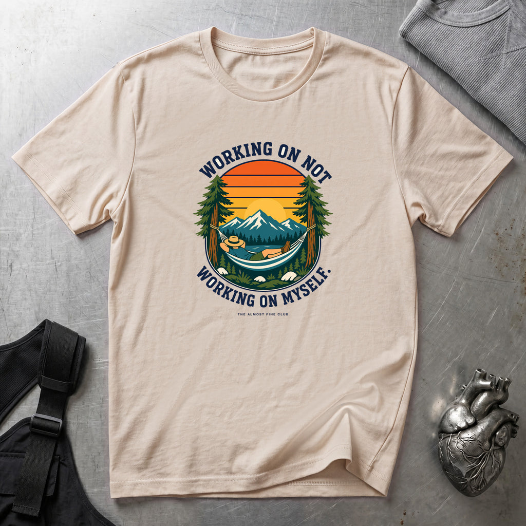 Not Working On Myself T-Shirt Natural tee