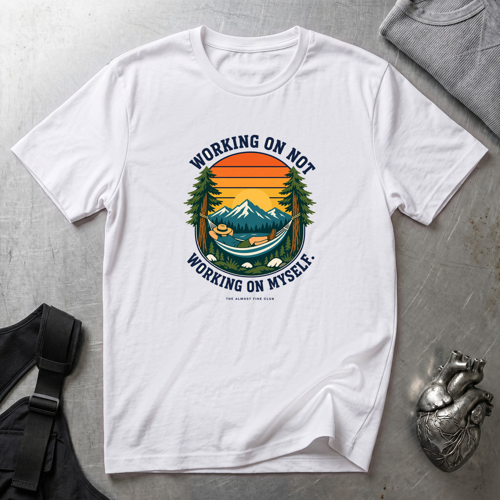 Not Working On Myself T-Shirt White tee